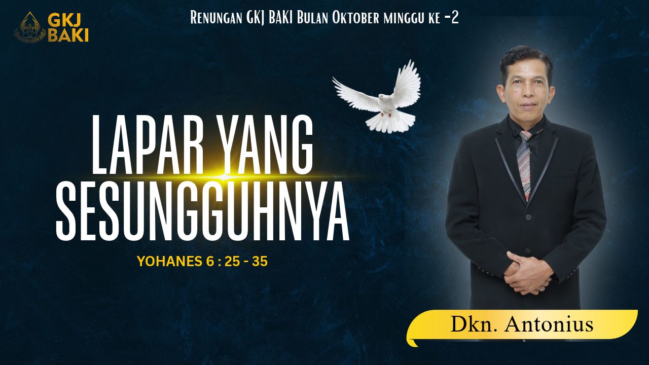 326-lapar-yang-sesungguhnya, Renungan Umum, gereja kristen jawa, gkj, gkj baki, gereja kristen jawa baki, baki, sukoharjo, gkj klasis sukoharjo, klasis sukoharjo, klasis, sinode gkj, sinode 
